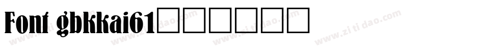 Font gbkkai61字体转换